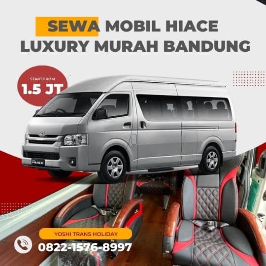 Sewa Mobil Hi Ace Luxury Murah Bandung