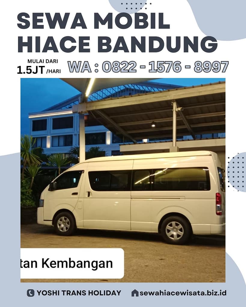 Sewa Hiace Bandung 2025 Wisata